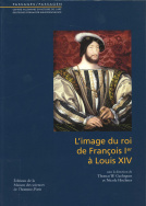 L'image du roi de François Ier à Louis XIV