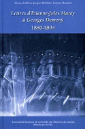 Lettres d'Étienne-Jules Marey à Georges Demenÿ, 1880-1894