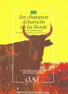 Les chasseurs d'aurochs de La Borde