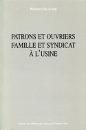 Patrons et ouvriers, famille et syndicat à l'usine