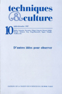 Techniques & culture, n°10/juil.-déc. 1987