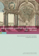 Les grandes galeries européennes XVIIe-XIXe siècles