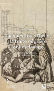 Jacques Louis David, la traite négrière et l'esclavage