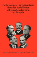 Réformisme et révisionnisme dans les socialismes allemand, autrichien et français